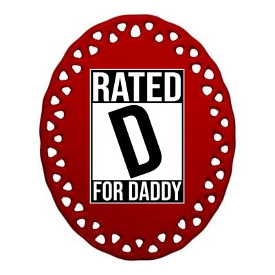 Rated D For Daddy Funny Gift For Dad Ceramic Oval Ornament