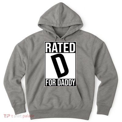 Rated D For Daddy Funny Gift For Dad Hoodie