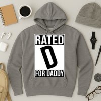 Rated D For Daddy Funny Gift For Dad Hoodie