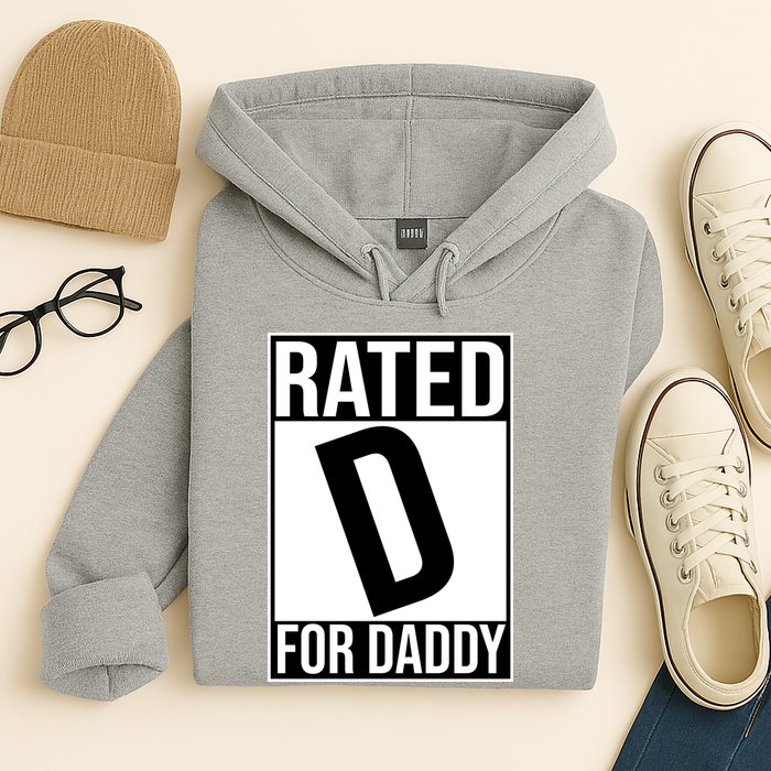 Rated D For Daddy Funny Gift For Dad Hoodie