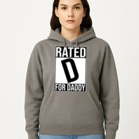 Rated D For Daddy Funny Gift For Dad Hoodie