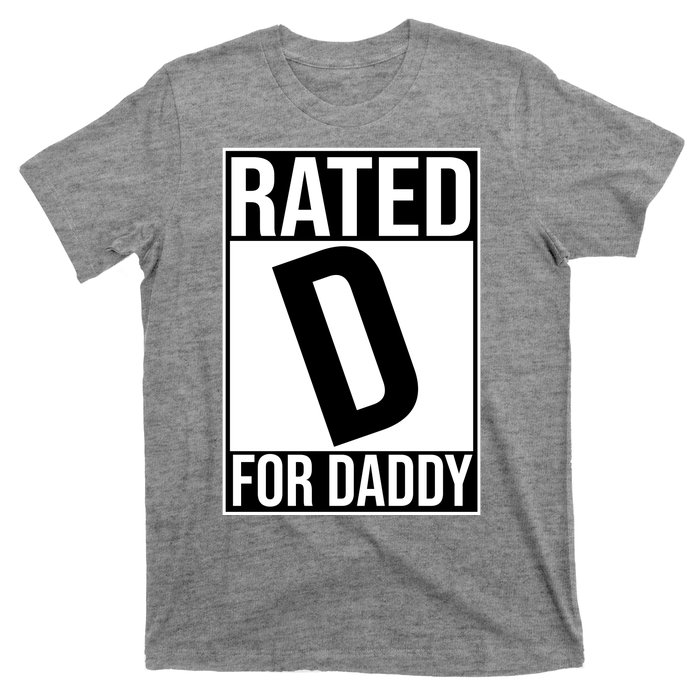 Rated D For Daddy Funny Gift For Dad T-Shirt