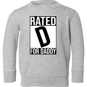 Rated D For Daddy Funny Gift For Dad Toddler Sweatshirt