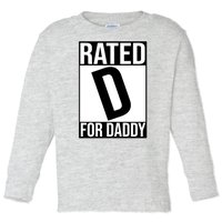 Rated D For Daddy Funny Gift For Dad Toddler Long Sleeve Shirt