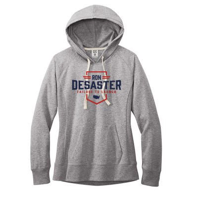 Ron DeSaster Failure To Launch Ron DeSantis For President 2024 Women's Fleece Hoodie