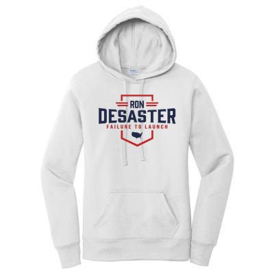 Ron DeSaster Failure To Launch Ron DeSantis For President 2024 Women's Pullover Hoodie