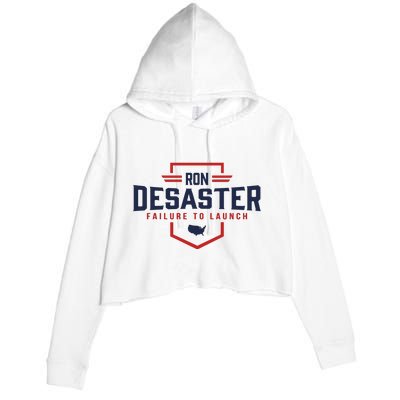 Ron DeSaster Failure To Launch Ron DeSantis For President 2024 Crop Fleece Hoodie