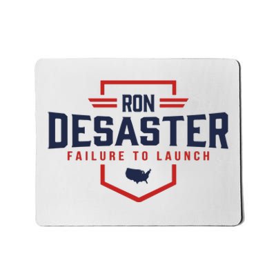 Ron DeSaster Failure To Launch Ron DeSantis For President 2024 Mousepad