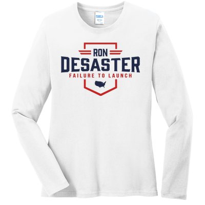 Ron DeSaster Failure To Launch Ron DeSantis For President 2024 Ladies Long Sleeve Shirt