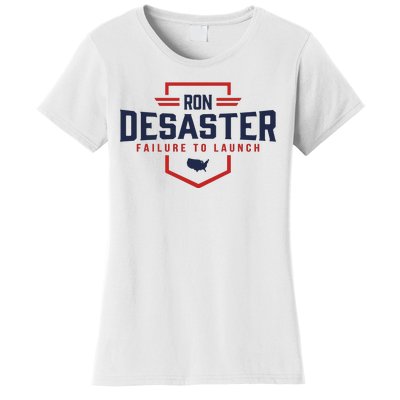 Ron DeSaster Failure To Launch Ron DeSantis For President 2024 Women's T-Shirt