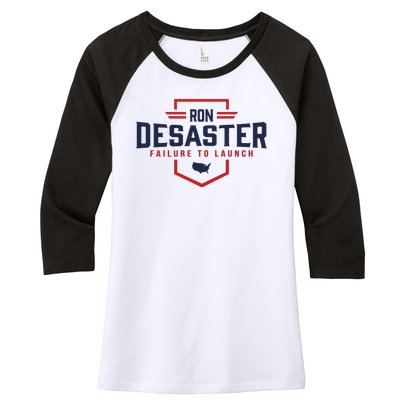 Ron DeSaster Failure To Launch Ron DeSantis For President 2024 Women's Tri-Blend 3/4-Sleeve Raglan Shirt