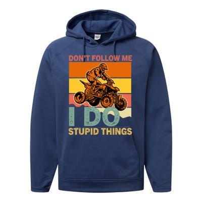 Retro Don't Follow Me I Do Stupid Things ATV Quad Biker Performance Fleece Hoodie