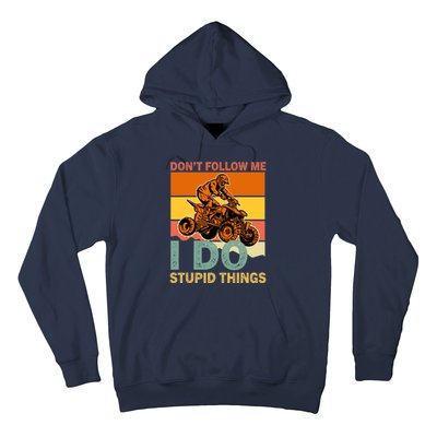 Retro Don't Follow Me I Do Stupid Things ATV Quad Biker Hoodie