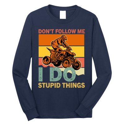 Retro Don't Follow Me I Do Stupid Things ATV Quad Biker Long Sleeve Shirt