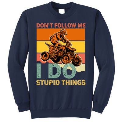 Retro Don't Follow Me I Do Stupid Things ATV Quad Biker Sweatshirt