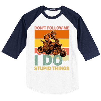 Retro Don't Follow Me I Do Stupid Things ATV Quad Biker Baseball Sleeve Shirt