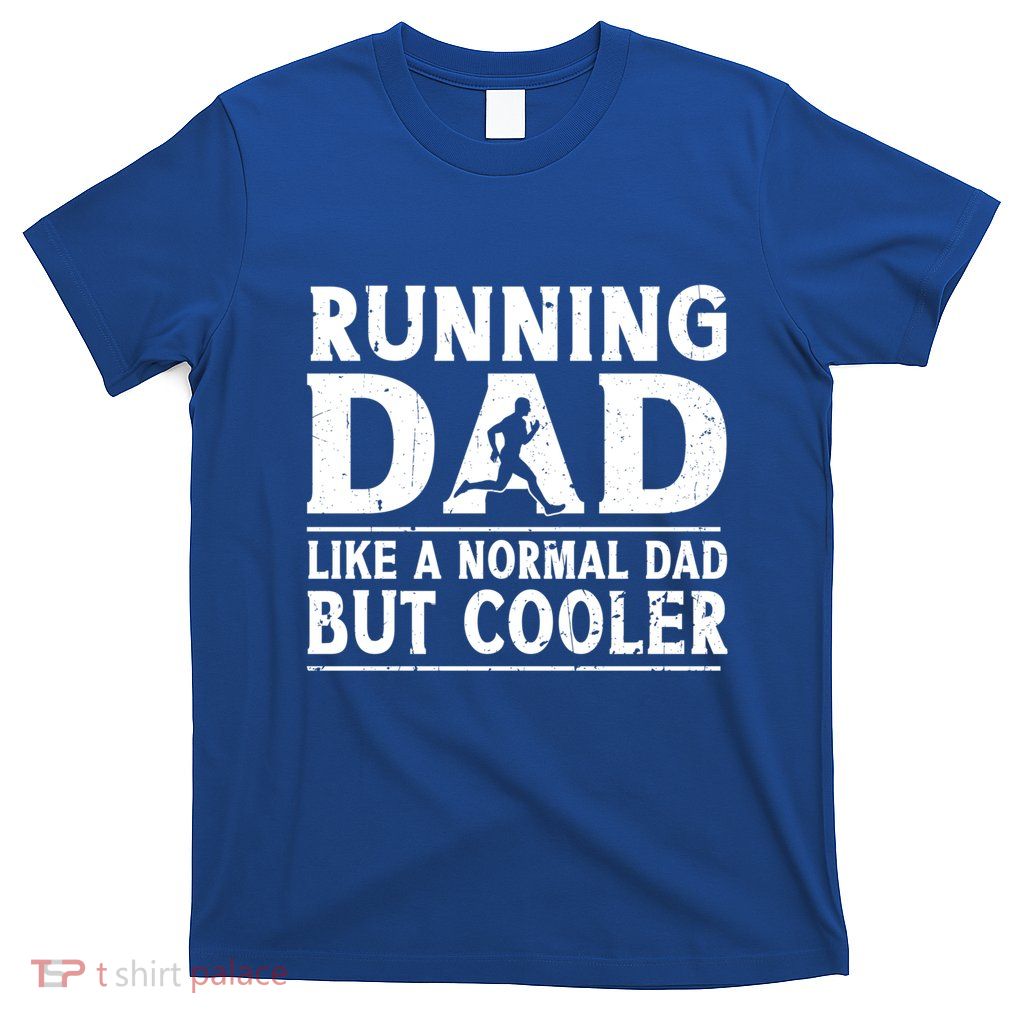 Running Dad Funny Marathon Runner FatherS Day Gift T-Shirt