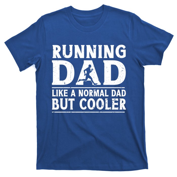 Running Dad Funny Marathon Runner FatherS Day Gift T-Shirt