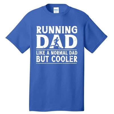 Running Dad Funny Marathon Runner FatherS Day Gift Tall T-Shirt