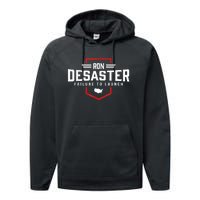 Ron DeSaster Failure To Launch Ron DeSantis For President 2024 Performance Fleece Hoodie