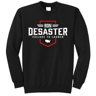 Ron DeSaster Failure To Launch Ron DeSantis For President 2024 Sweatshirt