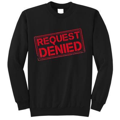 Request Denied Funny Dad Gift For Father On Fathers Day Sweatshirt