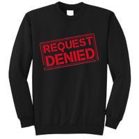 Request Denied Funny Dad Gift For Father On Fathers Day Sweatshirt