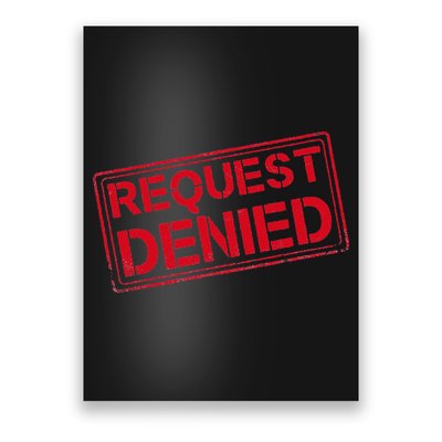Request Denied Funny Dad Gift For Father On Fathers Day Poster