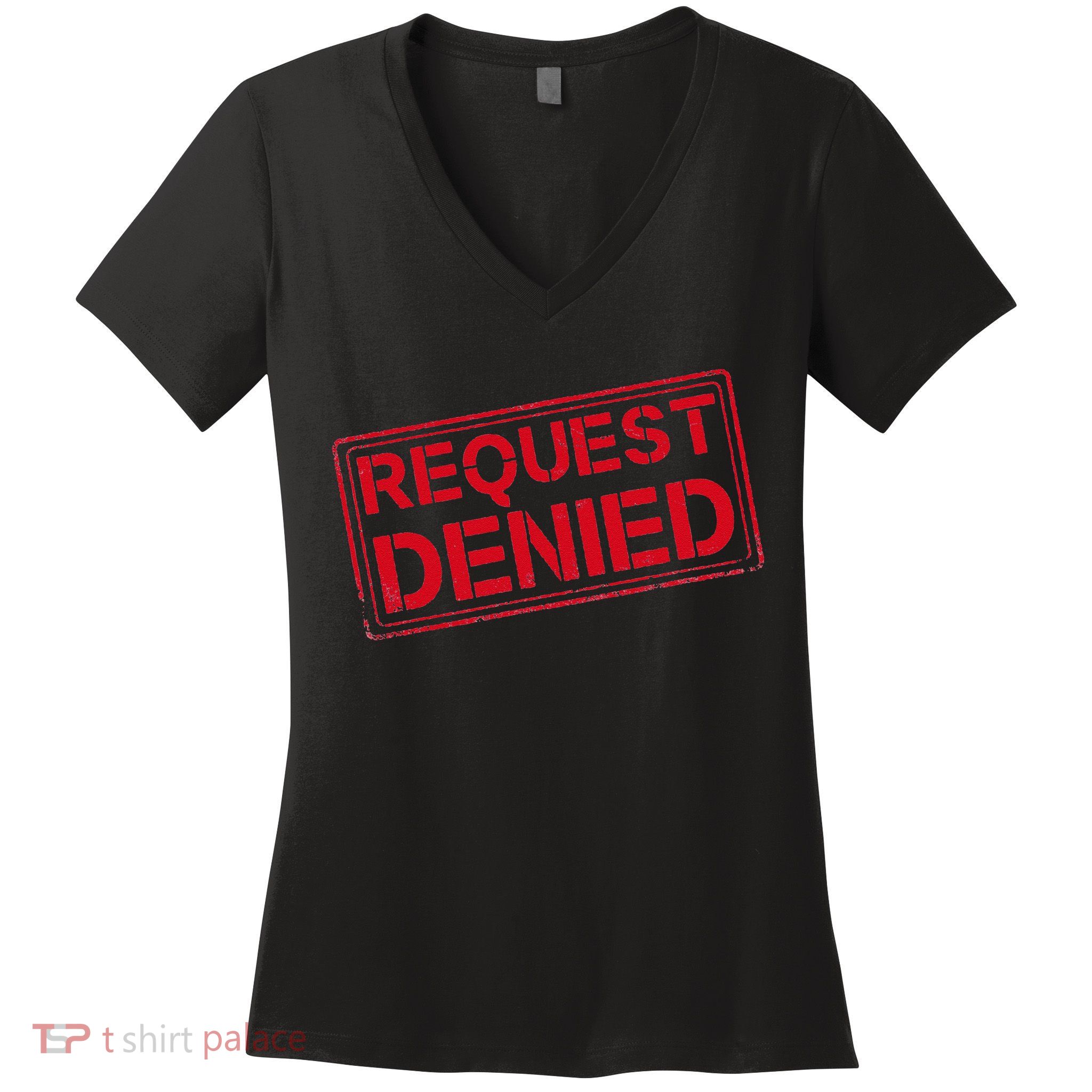 Request Denied Funny Dad Gift For Father On Fathers Day Women's V-Neck T-Shirt
