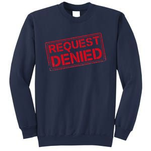 Request Denied Funny Dad Gift For Father On Fathers Day Sweatshirt