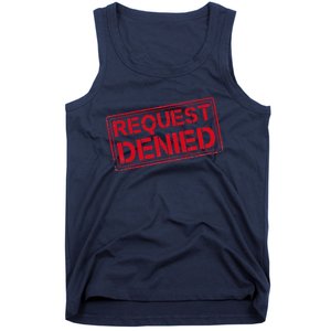 Request Denied Funny Dad Gift For Father On Fathers Day Tank Top