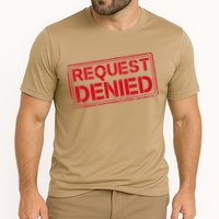 Request Denied Funny Dad Gift For Father On Fathers Day Cooling Performance Crew T-Shirt