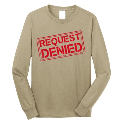 Request Denied Funny Dad Gift For Father On Fathers Day Long Sleeve Shirt