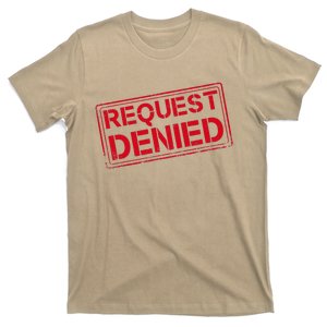 Request Denied Funny Dad Gift For Father On Fathers Day T-Shirt