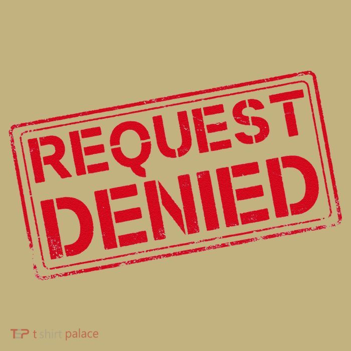 Request Denied Funny Dad Gift For Father On Fathers Day T-Shirt