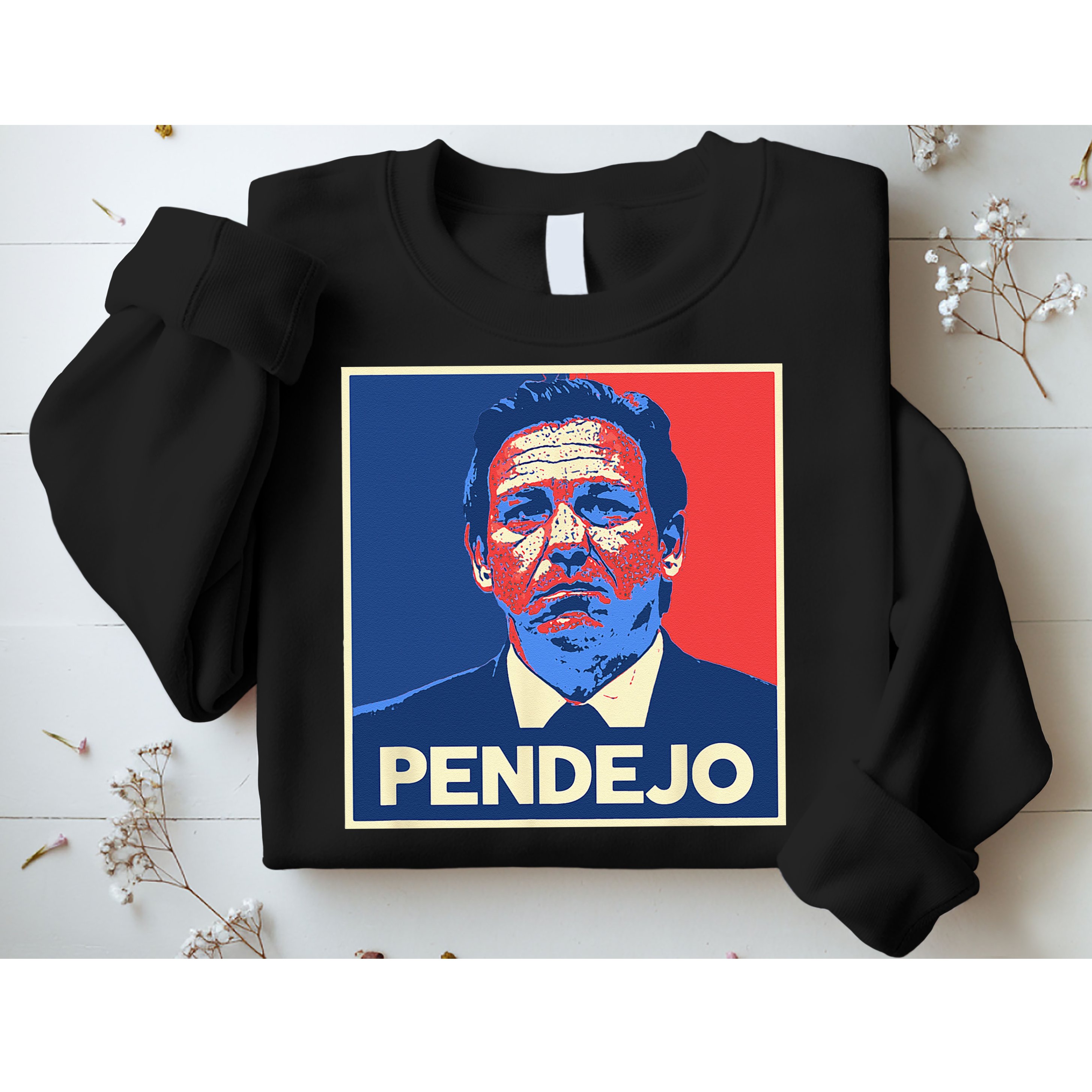 Ron DeSantis Florida Governor Pendejo Anti Desantis Sweatshirt