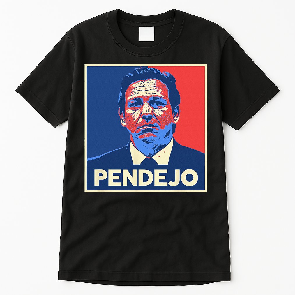 Ron DeSantis Florida Governor Pendejo Anti Desantis Tall T-Shirt