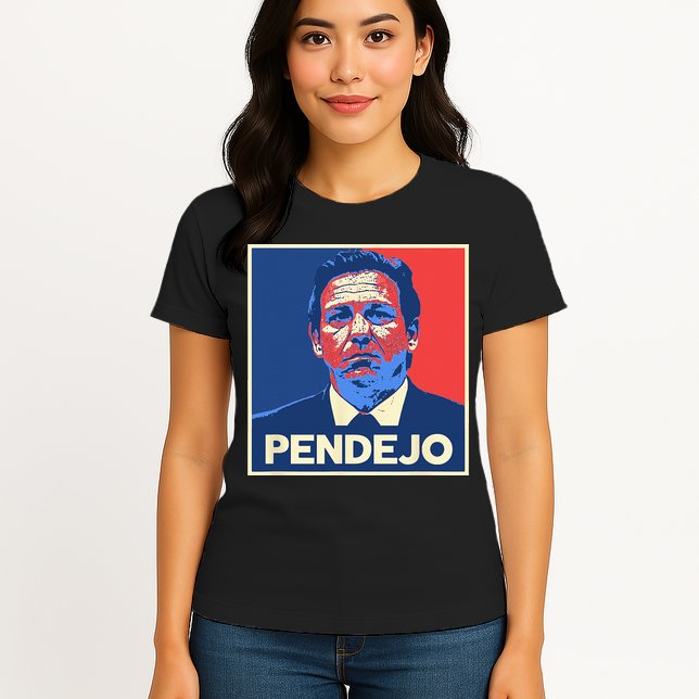 Ron DeSantis Florida Governor Pendejo Anti Desantis Womens T-Shirt