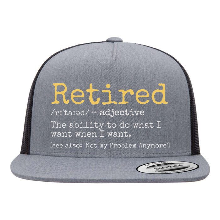 Retired Definition Funny Retirement Gag Flat Bill Trucker Hat