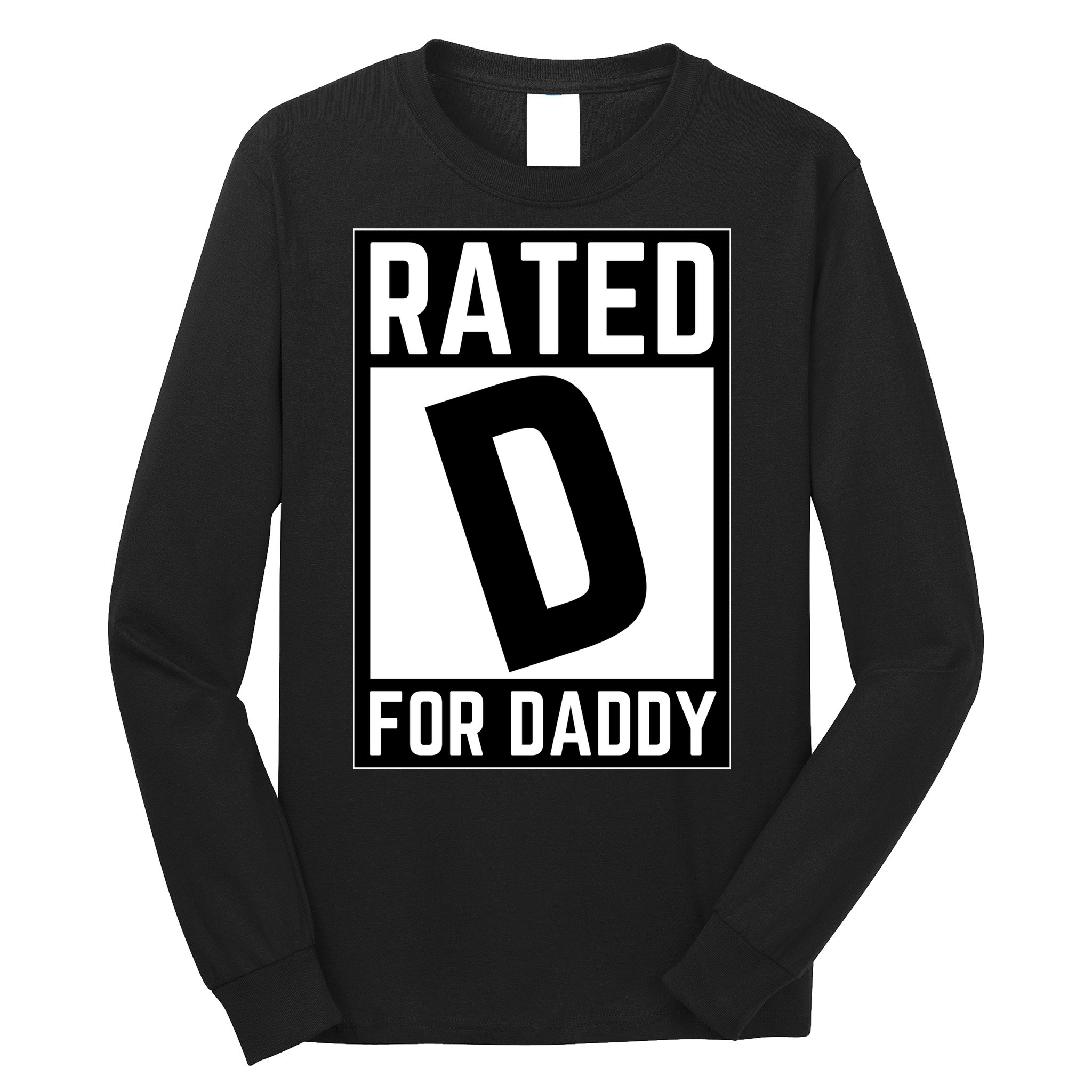 Rated D For Daddy Long Sleeve Shirt