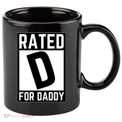 Rated D For Daddy 11oz C Handle Ceramic Mug