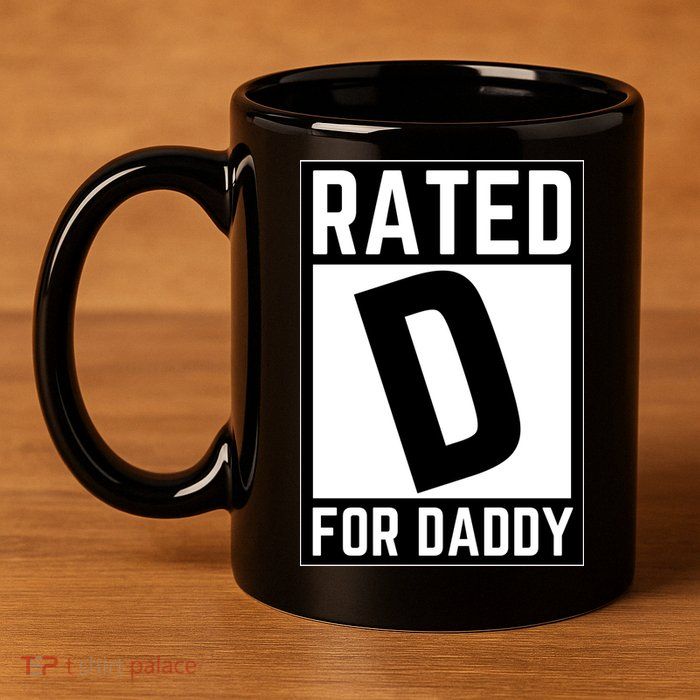 Rated D For Daddy 11oz C Handle Ceramic Mug