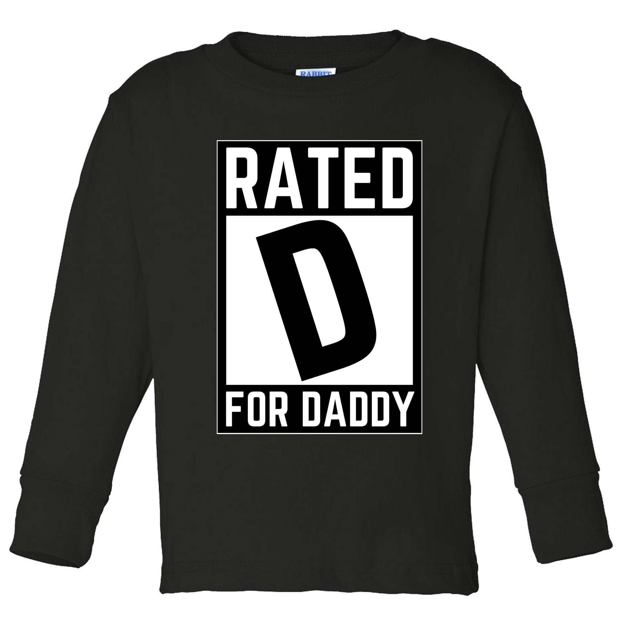 Rated D For Daddy Toddler Long Sleeve Shirt