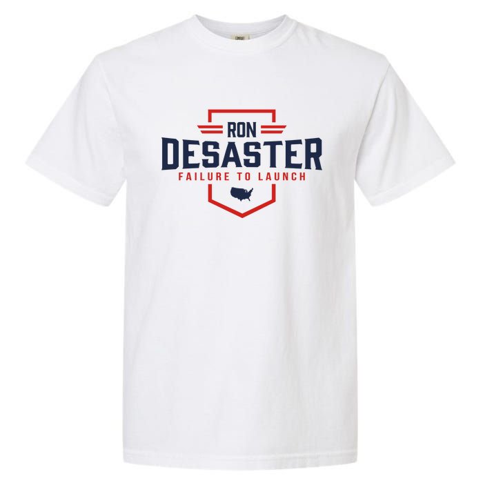 Ron DeSaster Failure To Launch Ron DeSantis For President 2024 Garment-Dyed Heavyweight T-Shirt