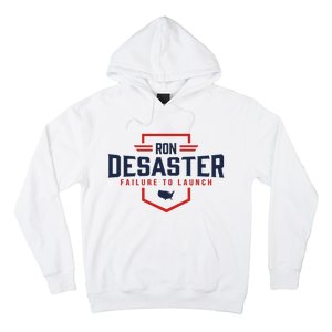 Ron DeSaster Failure To Launch Ron DeSantis For President 2024 Hoodie