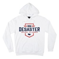 Ron DeSaster Failure To Launch Ron DeSantis For President 2024 Hoodie