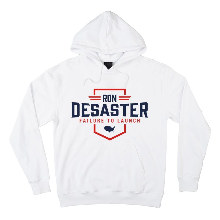 Ron DeSaster Failure To Launch Ron DeSantis For President 2024 Hoodie