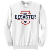 Ron DeSaster Failure To Launch Ron DeSantis For President 2024 Sweatshirt