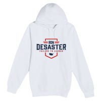 Ron DeSaster Failure To Launch Ron DeSantis For President 2024 Premium Pullover Hoodie