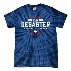 Ron DeSaster Failure To Launch Ron DeSantis For President 2024 Tie-Dye T-Shirt